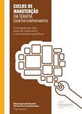 Ler Ciclos de Manutenção em Terapia Cognitivo-comportamental: Formulação de Caso, Plano de Tratamento e Intervenções Específicas, do autor Edela Aparecida Nicoletti Ler Ciclos de Manutenção em Terapia Cognitivo-comportamental: Formulação de Caso, Plano de Tratamento e Intervenções Específicas, do autor Edela Aparecida Nicoletti