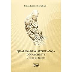 Qualidade e segurança do paciente: Gestão de riscos, do autor Sylvia Lemos Hinrichsen