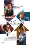 Ler A jogada do século: A história do colapso financeiro de 2008 que deu origem ao filme A Grande Aposta, do autor Michael Lewis
