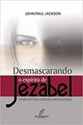 Ler Desmascarando o Espirito de Jezabel, do autor Jackson- John Paul Ler Desmascarando o Espirito de Jezabel, do autor Jackson- John Paul