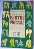 Ler Luta por pontos de pressão, do autor Rick Clark