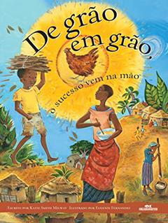 De grão em grão, o sucesso vem na mão, do autor Katie Smith Milway