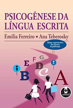 Psicogênese da Língua Escrita, do autor Emilia Ferreiro