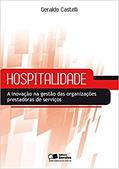 Ler Hospitalidade: A inovação na gestão das organizações prestadoras de serviços, do autor Geraldo Castelli Ler Hospitalidade: A inovação na gestão das organizações prestadoras de serviços, do autor Geraldo Castelli