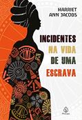 Ler Incidentes na vida de uma escrava, do autor Harriet Ann Jacobs