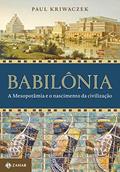 Ler Babilônia: A mesopotâmia e o nascimento da civilização, do autor Paul Kriwaczek Ler Babilônia: A mesopotâmia e o nascimento da civilização, do autor Paul Kriwaczek
