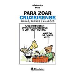 Para Zoar Cruzeirense - Piadas, Frases E Charges, do autor Mario Brito / Duke