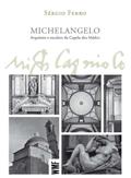 Ler Michelângelo: Arquiteto e escultor da Capela dos Médici, do autor Sérgio Ferro
