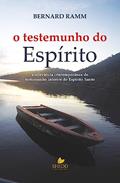 Ler Testemunho do Espírito, o, do autor Bernard Ramm Ler Testemunho do Espírito, o, do autor Bernard Ramm