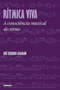 Ler Rítmica viva: A consciência musical do ritmo, do autor José Eduardo Gramani Ler Rítmica viva: A consciência musical do ritmo, do autor José Eduardo Gramani