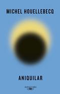 Ler Aniquilar, do autor Michel Houellebecq