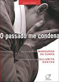 Ler O passado me condena, do autor Sulamita Santos; Margarida da Cunha Ler O passado me condena, do autor Sulamita Santos; Margarida da Cunha