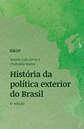 Ler História da Política Exterior do Brasil, do autor Amado Luiz Cervo; Clodoaldo Bueno