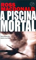 Ler A Piscina Mortal, do autor Ross Macdonald