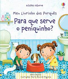 Para que serve o peniquinho? meu livrinho dos porquês, do autor Katie Daynes