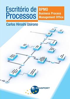 Escritório de processos: BPMO - Business Process Management Office, do autor Carlos Hiroshi Usirono