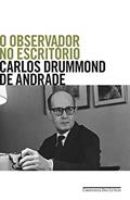 Ler O observador no escritório, do autor Carlos Drummond de Andrade