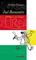 Ler Juó Bananére: O abuso em blague, do autor Cristina Fonseca Ler Juó Bananére: O abuso em blague, do autor Cristina Fonseca