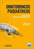 Ler Ornitorrincos Psiquiátricos: Casos Bicudos E Outros Dilemas Diagnósticos, do autor David Teixeira; nuno Pessoa Gil