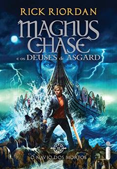 O navio dos mortos (Magnus Chase e os deuses de Asgard Livro 3), do autor Rick Riordan
