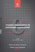 Em pauta:: manual prático da comunicação organizacional, do autor Marina De Oliveira Pimentel; Fabíola Cottet Rodrigues