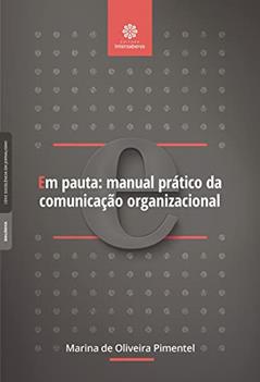 Em Pauta. Manual Prático da Comunicação Organizacional, do autor Marina de Oliveira Pimentel