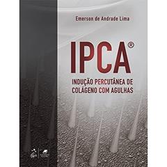 IPCA® - Indução Percutânea de Colágeno com Agulhas, do autor Emerson de Andrade Lima