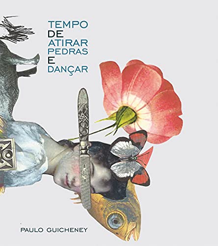 Ler Tempo de Atirar Pedras e Dançar, do autor Paulo Guicheney