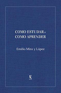 Como Estudar E Como Aprender, do autor Emilio Mira Y López