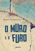 Ler O Muro e o Furo, do autor Rubens Ivan Simonetti