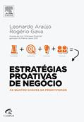 Ler Estratégias proativas de negócio, do autor Leonardo Araújo; Rogério Gava