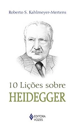 10 lições sobre Heidegger, do autor Roberto S. Kahlmeyer-Mertens