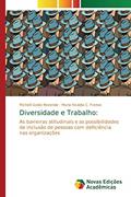 Ler Diversidade e Trabalho: As barreiras atitudinais e as possibilidades de inclusão de pessoas com deficiência nas organizações, do autor Michelli Godoi Rezende; Maria Nivalda C Freitas