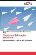 Ler Temas Em Educacao Inclusiva: Fundamentos para a sala de aula de ciências, do autor Anna Maria Canavarro Benite Ler Temas Em Educacao Inclusiva: Fundamentos para a sala de aula de ciências, do autor Anna Maria Canavarro Benite