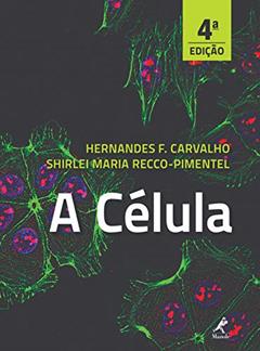 A célula, do autor Hernandes F. Carvalho; Shirlei Maria Recco-Pimentel
