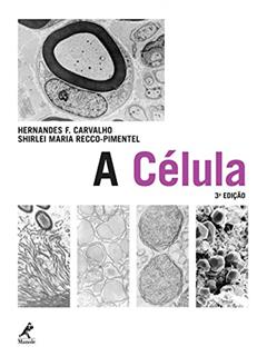 A célula, do autor Hernades F. Carvalho; Shirlei Maria Recco-Pimentel