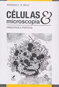 Ler Células e microscopia: princípios e práticas, do autor Rossana C. N. Melo Ler Células e microscopia: princípios e práticas, do autor Rossana C. N. Melo