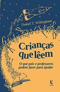 Ler Crianças Que Lêem: O Que Pais E Professores Podem Fazer Para Ajudar, do autor Daniel T. Willingham Ler Crianças Que Lêem: O Que Pais E Professores Podem Fazer Para Ajudar, do autor Daniel T. Willingham