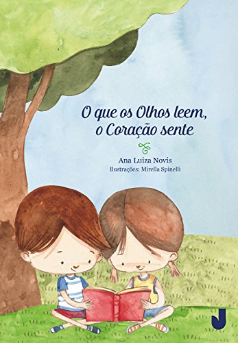 Ler O que os Olhos Leem, o Coração Sente, do autor Ana Luiza Novis Ler O que os Olhos Leem, o Coração Sente, do autor Ana Luiza Novis
