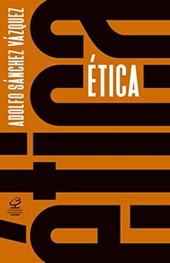 Ética, do autor Adolfo Sánchez Vázquez