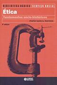 Ler Ética: fundamentos sócio-históricos, do autor Maria Lucia Silva Barroco