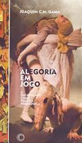 Ler Alegoria em jogo, do autor Joaquim C. M. Gama