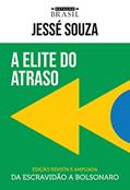Ler A elite do atraso: Da escravidão a Bolsonaro, do autor Jessé Souza