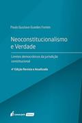 Ler Neoconstitucionalismo e Verdade - 4ª Ed. - 2022, do autor Paulo Gustavo Guedes Fontes