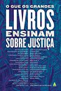 Ler O que os grandes livros ensinam sobre justiça, do autor José Roberto de Castro Neves Ler O que os grandes livros ensinam sobre justiça, do autor José Roberto de Castro Neves
