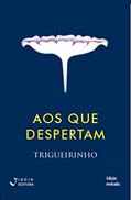 Ler Aos que Despertam, do autor José Trigueirinho Netto