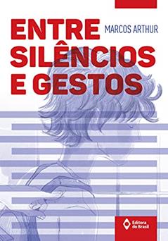Entre silêncios e gestos, do autor Marcos Arthur