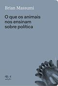 Ler O que os Animais nos Ensinam Sobre Política, do autor Brian Mussumi Ler O que os Animais nos Ensinam Sobre Política, do autor Brian Mussumi