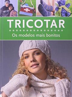 Tricotar - os Modelos Mais Bonitos, do autor Helene Weinold