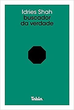 Buscador da Verdade, do autor Idries Shah; Julia Grillo